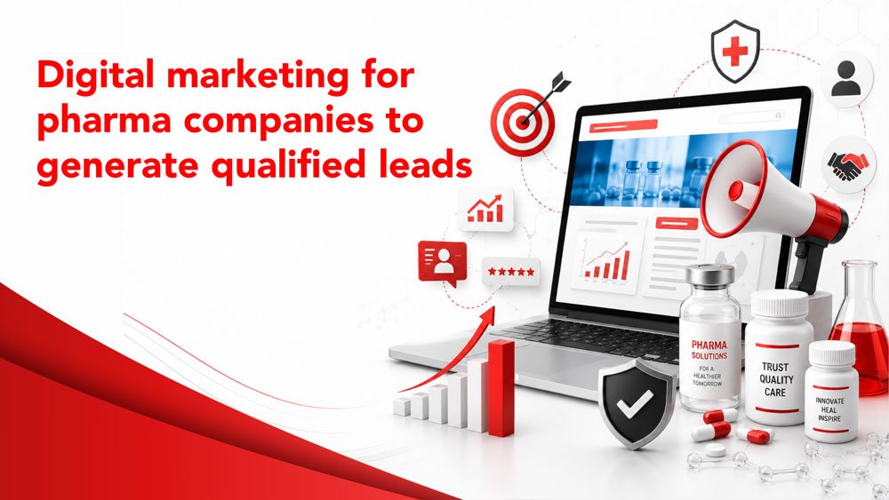 Digital marketing for pharma companies to generate qualified leads
